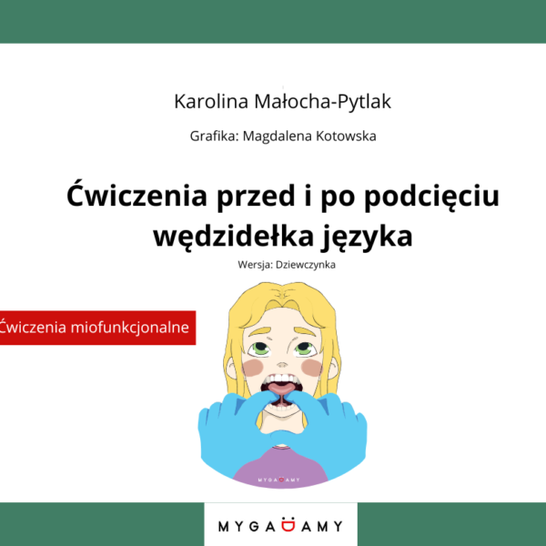 Ćwiczenia przed i po podcięciu wędzidełka języka. Wersja: Dziewczynka (PDF)