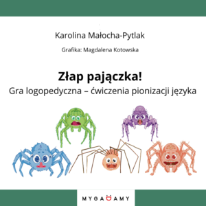 Złap pajączka! Gra logopedyczna - ćwiczenia pionizacji języka (PDF)